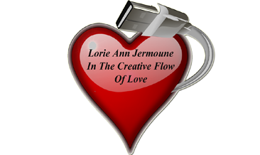 3-31-2012- LORIE ANN JERMOUNE - IN THE CREATIVE FLOW OF LOVE:From writing and rhyming to designing business correspondence and form letters. Professional-grade- writing, Informational writing and more-Lorie Ann Jermoune 1-29-2013- CONTACT VIA U.S MAIL ONLY!